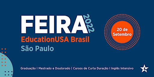 Feira EducationUSA Brasil 2022  - São Paulo