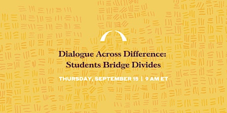 IN-PERSON | Dialogue Across Difference: Students Bridge Divides