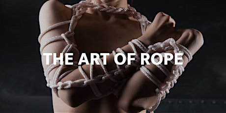The Art of Rope