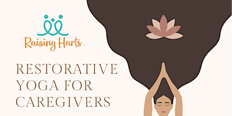 Raising Harts Restorative Yoga for Caregivers