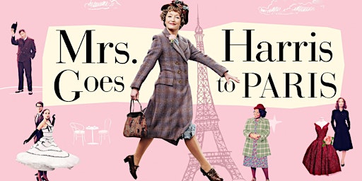 Mrs. Harris Goes to Paris (Aug 19-23, 2022)
