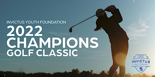 Invictus Youth Foundation 8th Annual Champions Golf Classic (Elk Grove, CA)