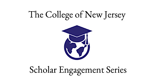 Image principale de TCNJ Scholars Engagement Series