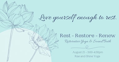 Rest-Restore-Renew:  Restorative Yoga & Sound Bath