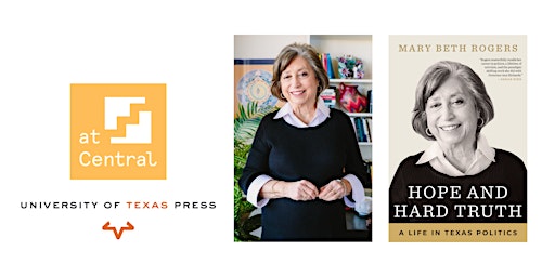 atCentral: Mary Beth Rogers & Hope and Hard Truth: A Life in Texas Politics