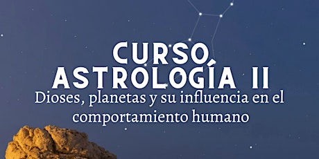 Astrología 2: "Dioses, planetas e influencia en el comportamiento humano"