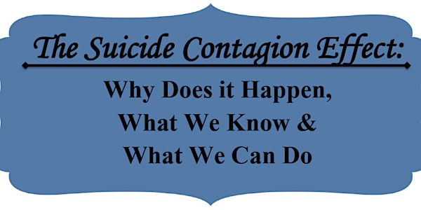 Suicide Contagion: Why Does it Happen, What We Know and What We Can Do