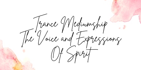 Trance Mediumship - The Voice and Expressions of Spirit