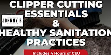 Clipper Cutting Essentials and Sanitation (4 CEU hours)