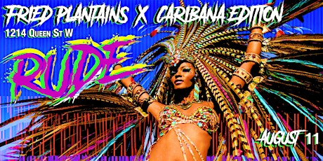 RUDE Fried Plantains Queer Soca Fete: Caribana Edition  primary image