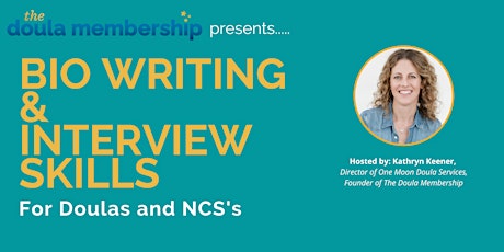 Bio Writing & Interview Skills for Doulas and NCS's
