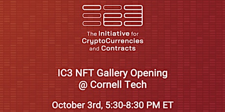 NFT Art Gallery Opening at Cornell Tech, Presented by IC3