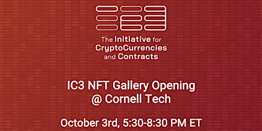 NFT Art Gallery Opening at Cornell Tech, Presented by IC3