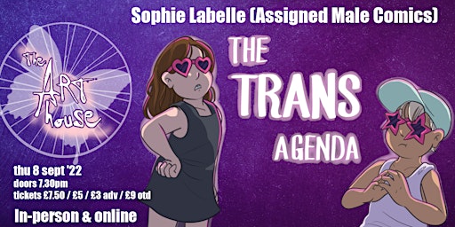 SOPHIE LABELLE: The Trans Agenda // Art House SO14 // 8.9.22