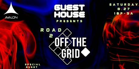 GUEST HOUSE Presents ROAD 2 OFF THE GRID w/ Special Guest: JAKSAN
