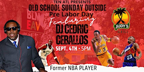 [Pre-Labor Day] Old School Sunday Outside w/ DJ Cedric Ceballos primary image