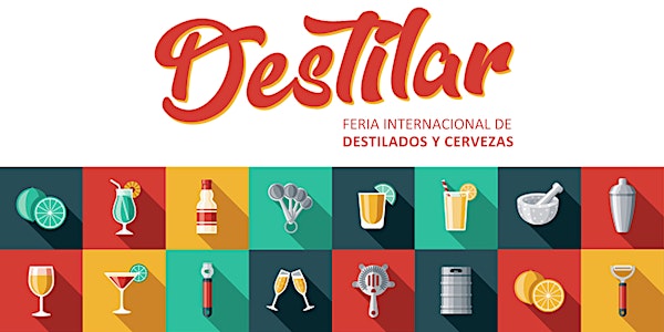 DESTILAR. Feria Internacional de Destilados y Cervezas