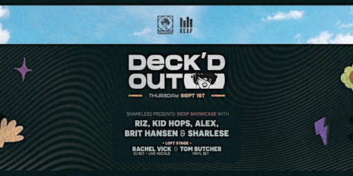 Deck'd Out #14 - Shameless Presents: KEXP Showcase