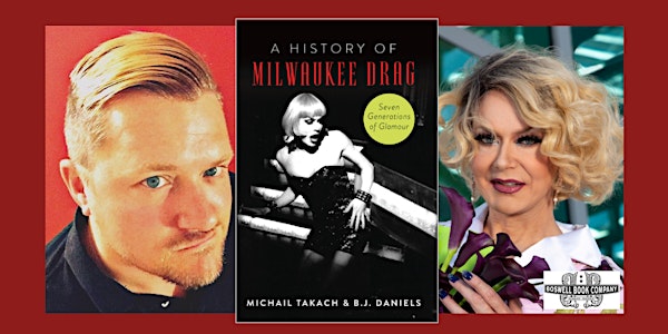 Michail Takach and BJ Daniels for A HISTORY OF MILWAUKEE DRAG