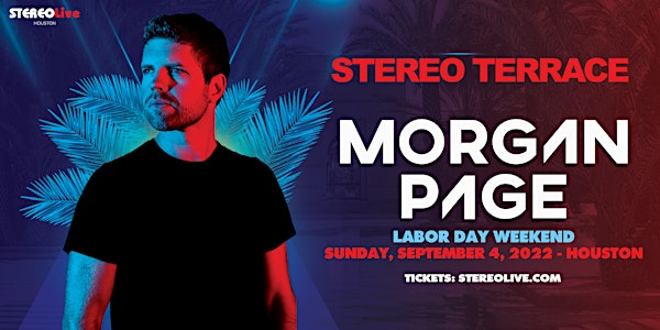 Morgan Page - Labor Day Sunday on the Terrace - Stereo Live Houston