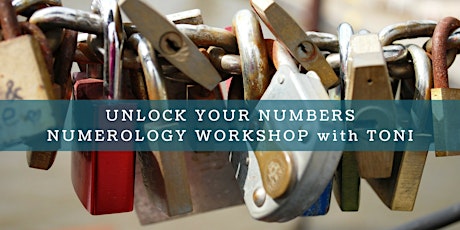 Unlock your numbers a Numerology Workshop with Toni primary image