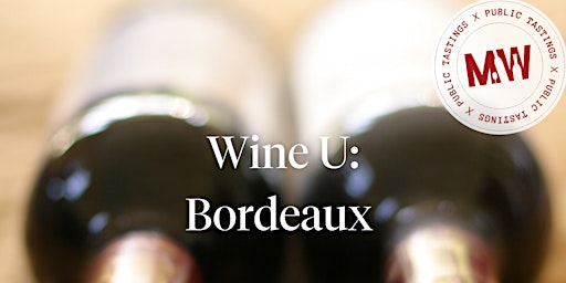 Wine U: Bordeaux