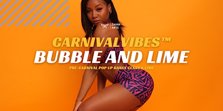 CARNIVALVIBES™ BUBBLE AND LIME- Pre Carnival Dance Class!