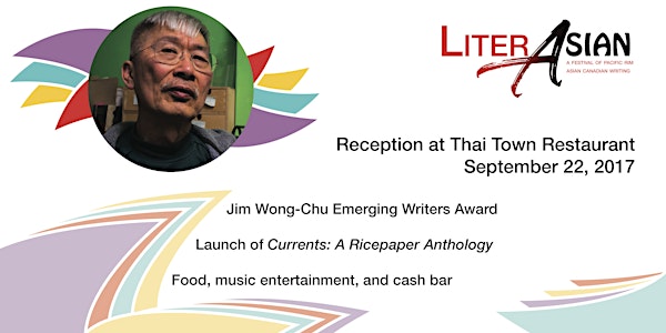 LiterASIAN 2017 Reception - Jim Wong-Chu Emerging Writers Award + Ricepaper (Re)Launch