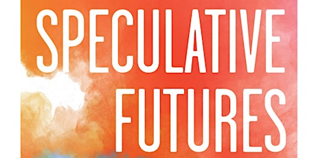 Speculative Futures Book Launch