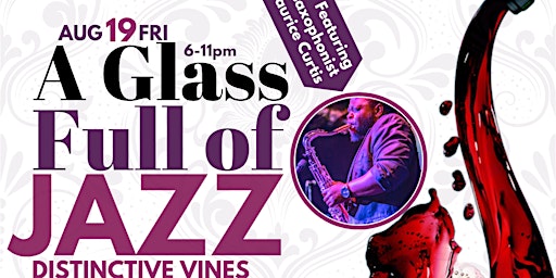 A Glass Full of Jazz   @ Distinctive Vines Wine Lounge