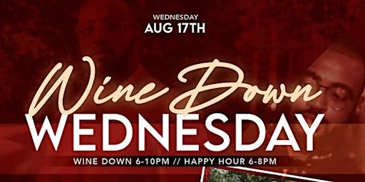 Wine Down Wednesdays {Special Edition AUG.17} @ Distinctive Vines