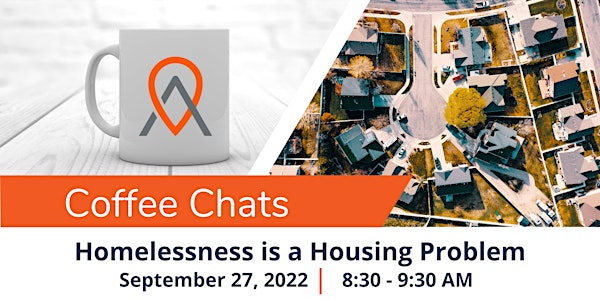 Coffee Chats: Homelessness is a Housing Problem