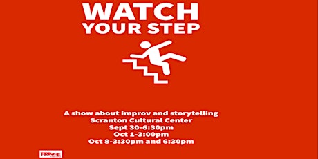 Watch your Step! A show of Improv, Storytelling, and Unheeded Warnings