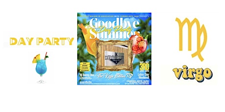 The "Goodbye Summer" DAY PARTY  •  Virgo Edition