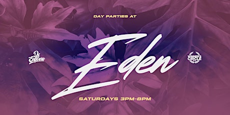 EDEN (Day Party Series)  Leo SZN Finale