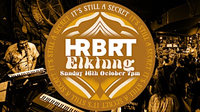 HRBRT & Elktung | It's Still A Secret | Sunday 16th October 2022