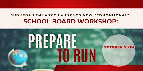 Prepare to Run 2022: Suburban Balance Presents School Board Workshop