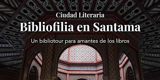 Bibliofilia en Santama / Paseo literario