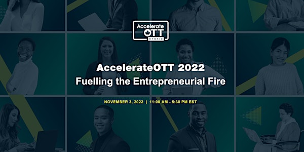 AccelerateOTT 2022: Fuelling the Entrepreneurial Fire