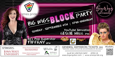 Ames Pride Presents: Big Wigs Block Party Featuring Tiffany & Leslie Hall
