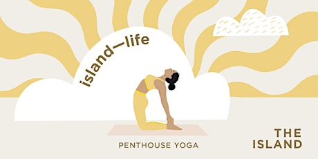 Island Life – Penthouse Yoga