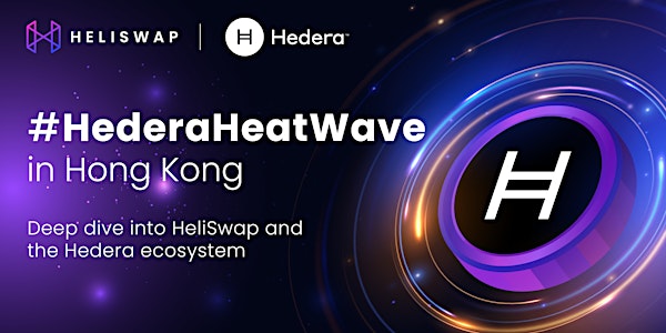 #HederaHeatWave in Hong Kong - First Hedera Event in Hong Kong!