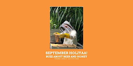 September HoliYAA! - Buzz about Bees and Honey