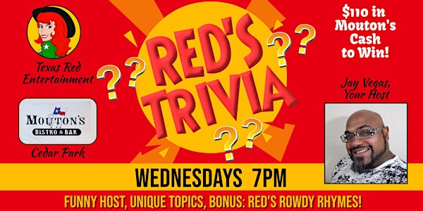 Texas Red's Wednesday Night Trivia @Mouton's Bistro in Cedar Park, Texas!