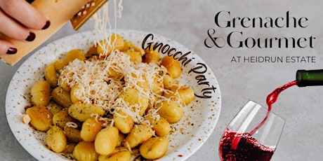 Grenache & Gourmet | Gnocchi Party at Heidrun Estate primary image