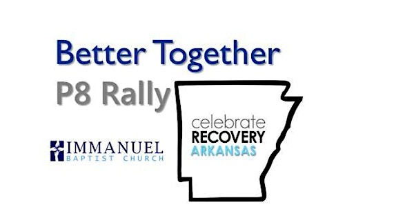 Arkansas Celebrate Recovery P8 Rally August 2017