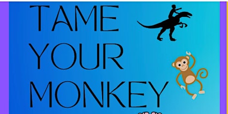 Tame your Monkey Mind!