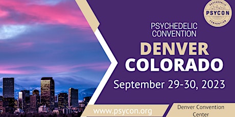 Psycon Psychedelic Convention Denver September 29-30, 2023