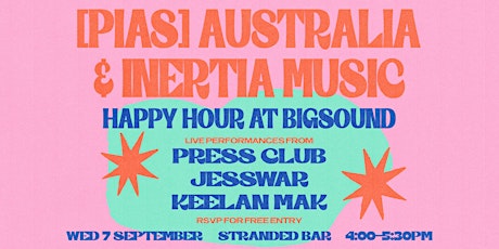 [PIAS] Australia and Inertia Music's BIGSOUND Happy Hour