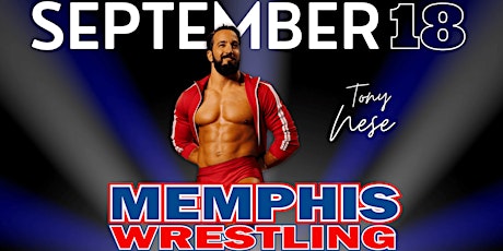 SEPT. 18  |  AEW Star TONY NESE is coming to Memphis Wrestling
